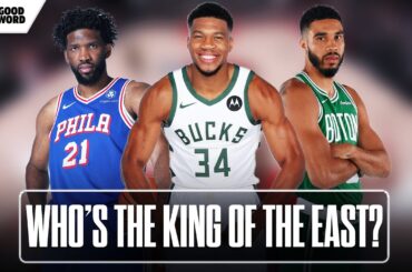 Giannis, Embiid, or Tatum: Who Rules the East? | Good Word