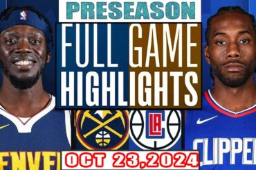 LA Clippers Vs Denver Nuggets FULL GAME Highlights Oct 23,2024 NBA Preseason