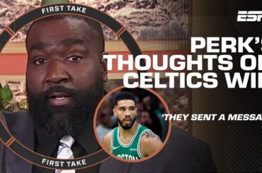 'Celtics AREN'T SATISFIED!' 🗣️ - Perk says Boston sent a MESSAGE with win over Knicks | First Take