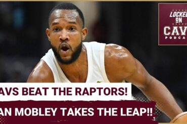 Evan Mobley STARS in Cleveland Cavaliers BLOWOUT WIN over Toronto Raptors! Locked On Cavs Podcast