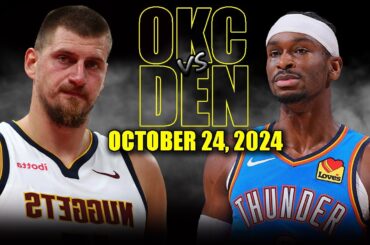 Denver Nuggets vs Oklahoma City Thunder Full Game Highlights - October 24, 2024 | 2024-25 NBA Season