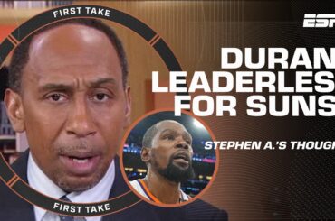 'He's been LEADERLESS!' - Stephen A. LACKS BELIEF in Suns and Kevin Durant 😬 | First Take