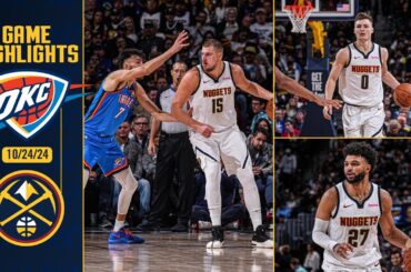 Denver Nuggets vs. Oklahoma City Thunder Full Game Highlights 📺 | 10/24/24