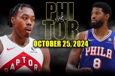 Philadelphia 76ers vs Toronto Raptors Full Game Highlights - October 25, 2024 | 2024-25 NBA Season