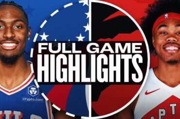 76ERS at RAPTORS | FULL GAME HIGHLIGHTS | October 25, 2024