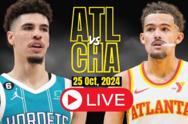 🔴LIVE : Atlanta Hawks Vs Charlotte Hornets Full Game | NBA Live | Oct 25, 2024  l LIVE Scorecard