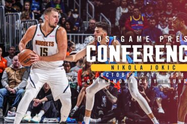 Nikola Jokić Full Postgame Press Conference vs. Oklahoma City Thunder 🎙 | 10/24/24