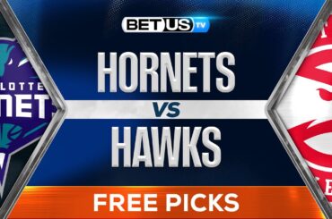 Hornets vs Hawks (10-25-24) NBA Expert Predictions, Free Picks and Best Bets