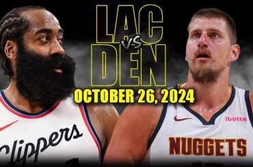 Los Angeles Clippers vs Denver Nuggets Full Game Highlights - October 26, 2024 | 2024-25 NBA Season