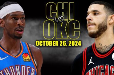 Oklahoma City Thunder vs Chicago Bulls Full Game Highlights - October 26, 2024 | 2024-25 NBA Season