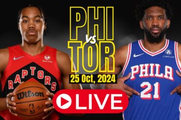 🔴LIVE : Philadelphia 76ers Vs Toronto Raptors Full Game | NBA Live | Oct 25, 2024 | LIVE Scorecard