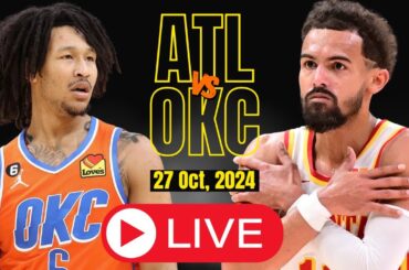 🔴LIVE : Atlanta Hawks Vs Oklahoma City Thunder Full Game | NBA Live | Oct 27, 2024 | 2K