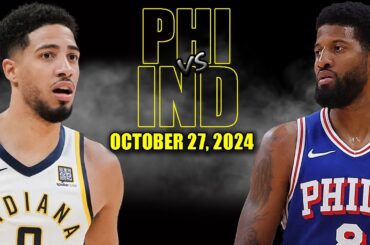 Philadelphia 76ers vs Indiana Pacers Full Game Highlights - October 27, 2024 | 2024-25 NBA Season