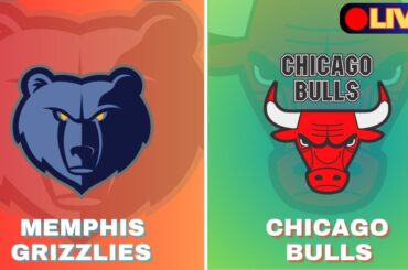 🔴LIVE : Memphis Grizzlies Vs Chicago Bulls | NBA | PLAY BY PLAY | SCOREBOARD