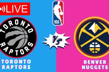 🔴LIVE : Toronto Raptors vs Denver Nuggets | NBA Basketball Match Live SCORE Update