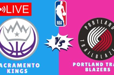 🔴LIVE : Sacramento Kings vs Portland Trail Blazers | NBA Basketball Match Live SCORE Update