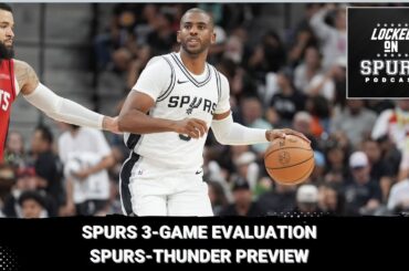 San Antonio Spurs 3-game evaluation; Spurs-Thunder preview