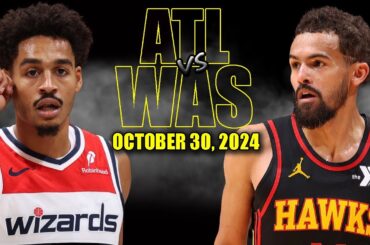 Atlanta Hawks vs Washington Wizards Full Game Highlights - October 30, 2024 | 2024-25 NBA Season