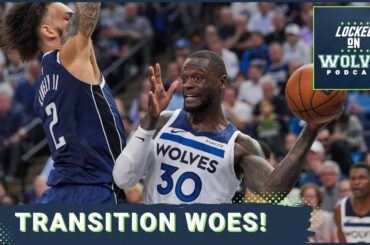 Minnesota Timberwolves transition woes are an issue + Julius Randle at the 5??