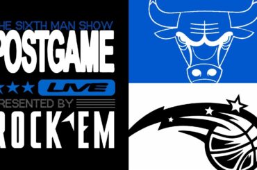 Game #5 - The Sixth Man Show Postgame Live presented by Rock 'Em - Magic @ Bulls